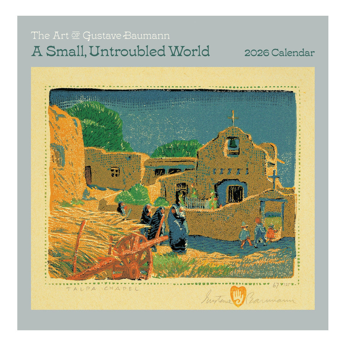 2026 A Small, Untroubled World: The Art of Gustave Baumann Wall Calendar