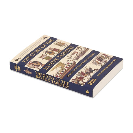The Story of the Bayeux Tapestry: Unraveling the Norman Conquest