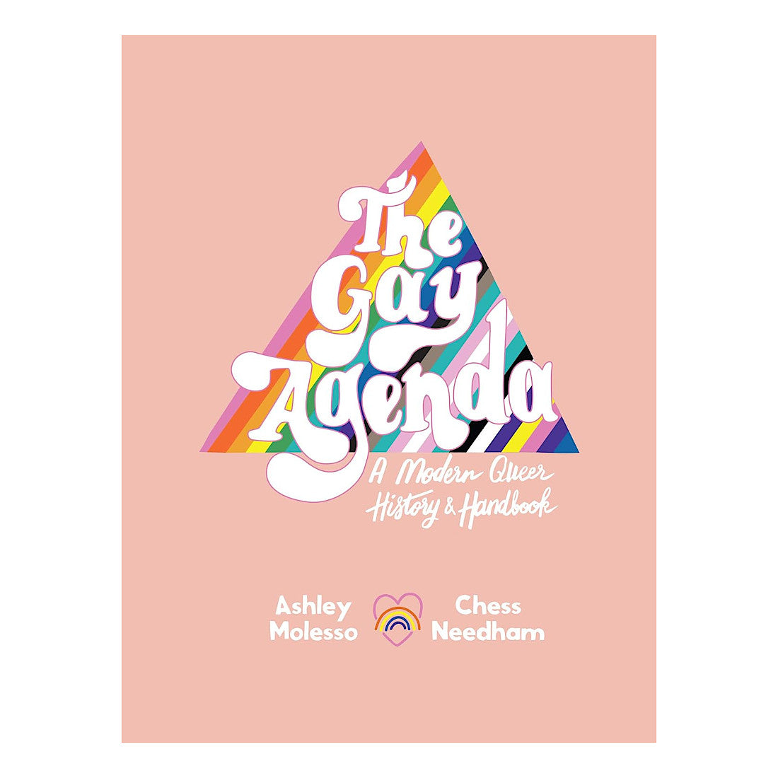 The Gay Agenda: A Modern Queer History & Handbook