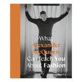 What Alexander McQueen Can Teach You About Fashion