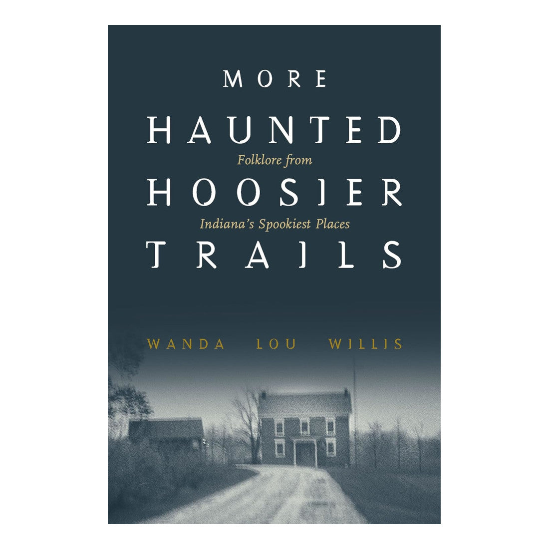 More Haunted Hoosier Trails