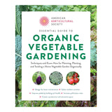 AHS Essential Guide to Organic Vegetable Gardening