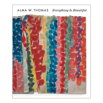 Alma W. Thomas: Everything is Beautiful